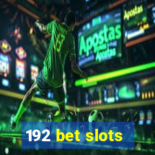 192 bet slots